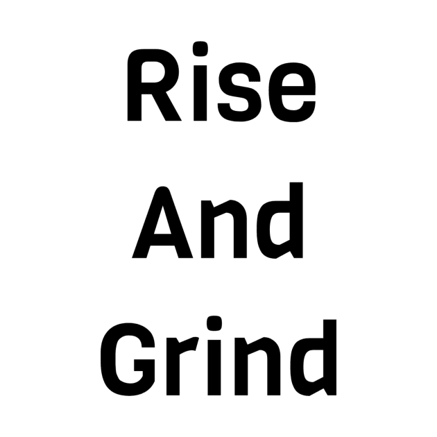 Rise And Grind by Jitesh Kundra