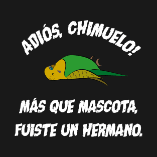 Adiós, Chimuelo! T-Shirt