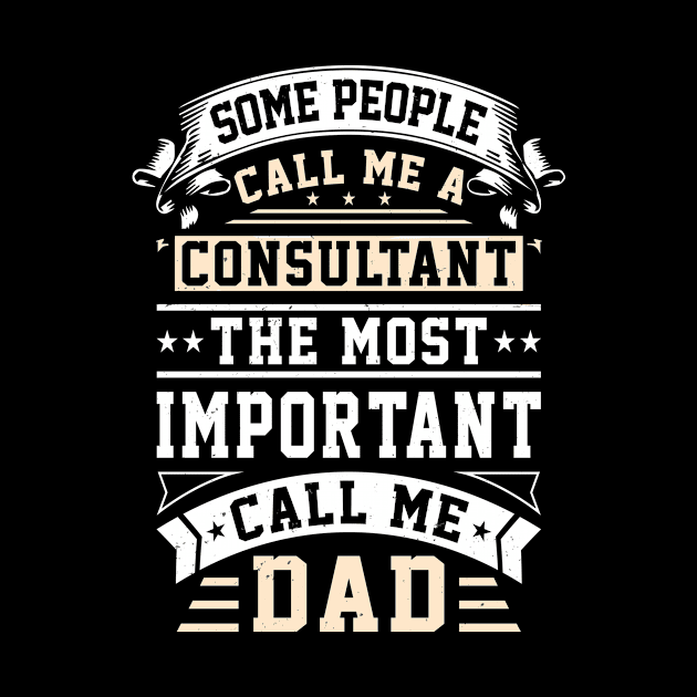 Business Consultant And Dad Job Family Father by Foxxy Merch