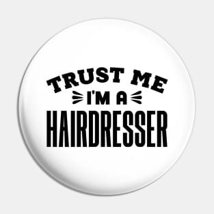 Trust Me, I'm a Hairdresser Pin