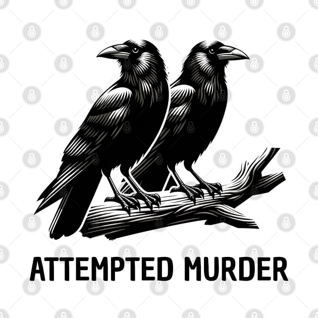 Attempted Murder - Crows by teecloud