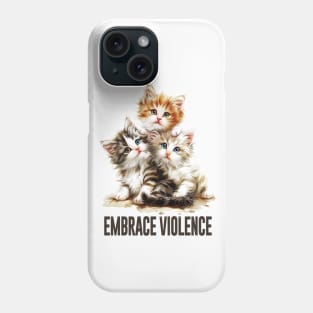 Embrace Violence Phone Case