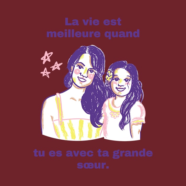 la vie et meilleure quand tu es avec ta grand sœur by medfrigo