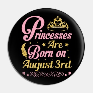 Princesses Are Born On August 3rd Happy Birthday To Me Nana Mommy Aunt Sister Wife Niece Daughter Pin