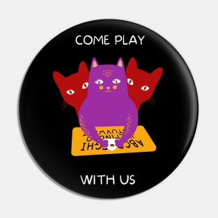 Come Play With Us...! Pin