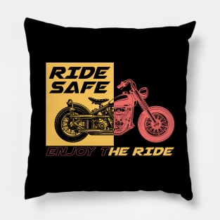 Ride safe enjoy the ride Pillow