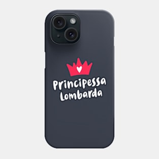 Lombardia Roots Principessa Lombarda Lombardian Princess Phone Case