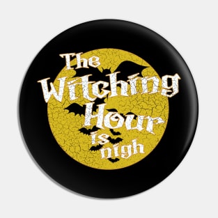 The Witching Hour is nigh Pin