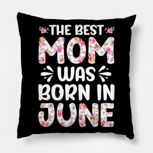 Best Mom Ever Mothers Day Floral Design Birthday Mom in June Pillow