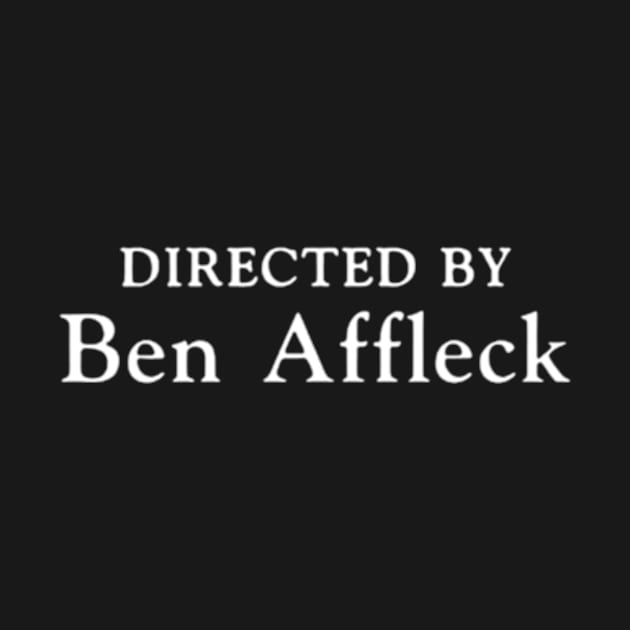 Directed by Ben Affleck by amelanie
