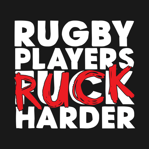 Rugby Players Ruck Harder by thingsandthings