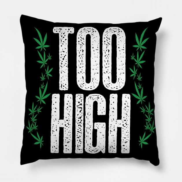 Too high Pillow by Dope 2