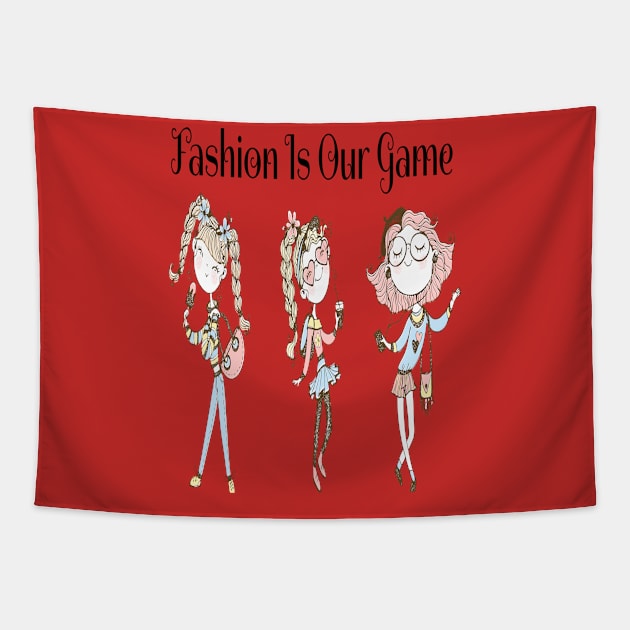 Fashion Is Our Game Tapestry by Mommag9521