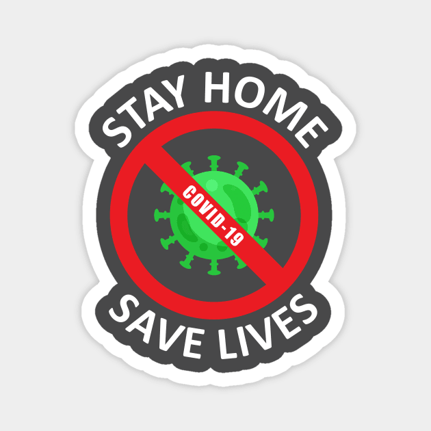 Stay Home Save Lives Magnet by WAADESIGN