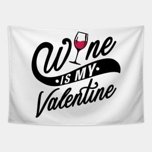 Wine is my Valentine Tapestry