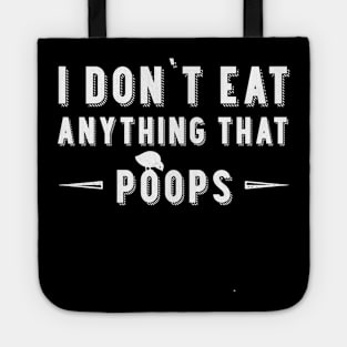 Vegan. I Don't Eat Anything That Farts Tote