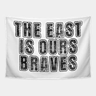 The East Is Ours Braves Tapestry