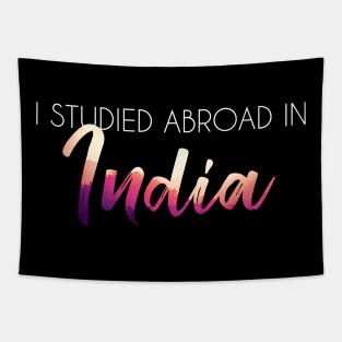 I Studied Abroad in India, white text Tapestry