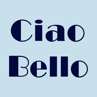 Ciao Bello T-Shirt