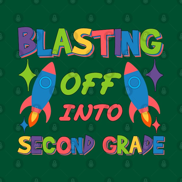 Blasting Off Into second  grade Teachers Rocket Trail Guiding from Kindergarten to Second Grade by greatnessprint