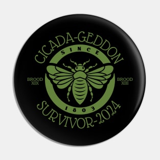 Cicada Geddon Survivor -Cicada 2024 Funny quote Pin