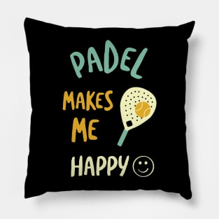 Padel Makes Me Happy Pillow