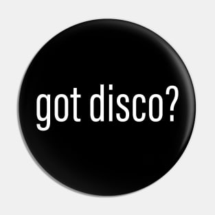 Got Disco? Pin