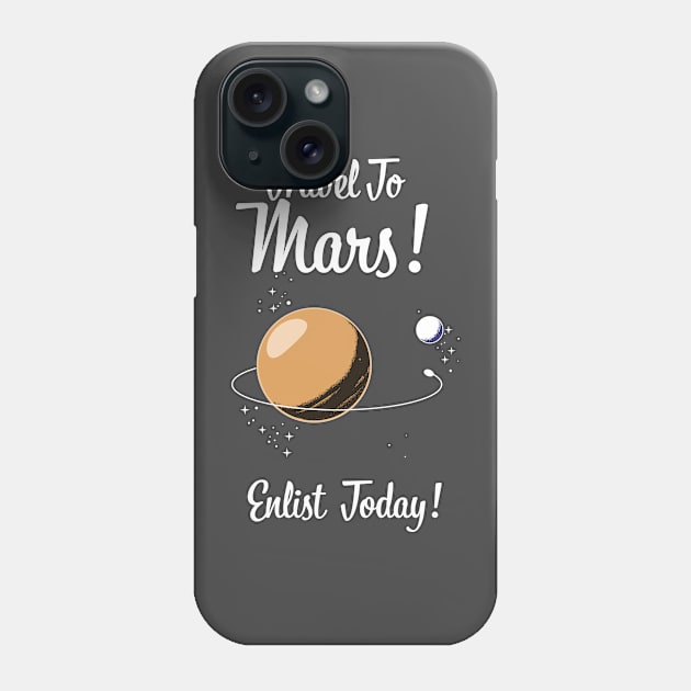 Travel To Mars! enlist today! Phone Case by nickemporium1