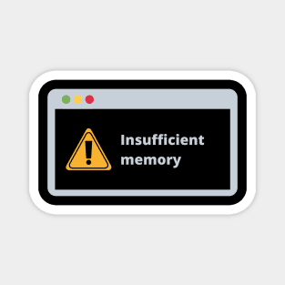 Insufficient Memory Magnet