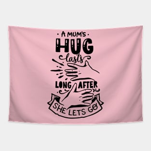 A mum's hug lasts longer after she lets go! Tapestry