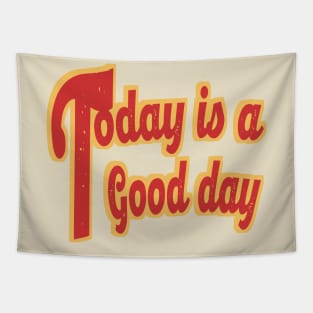 Today is a Good day Tapestry