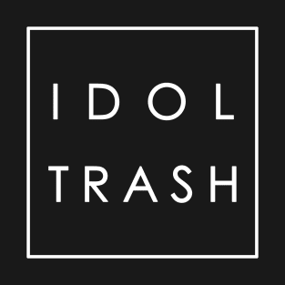 idol trash (on black) T-Shirt