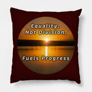 Equality Fuels Progress Pillow