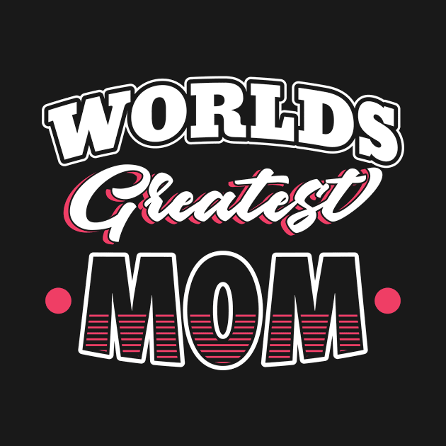 'World's Greatest Mom' Mother's Day Greatest Mom by ourwackyhome