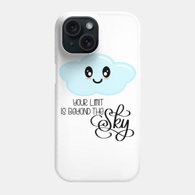 Your Limit is Beyond the Sky - Kawaii Cute Cloud - Modern Calligraphy Lettering Phone Case by Kelly Gigi