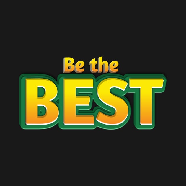 Be the best ✨ by Lovelybrandingnprints