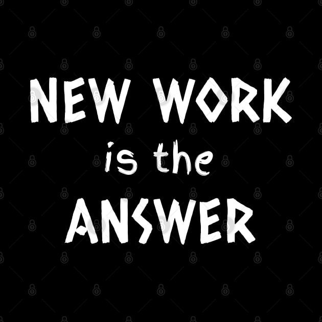 New Work is The Answer by Brono