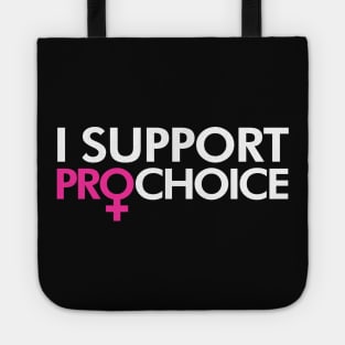 I Support Pro Choice Women's Rights Tote