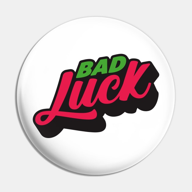 Bad luck slogan Pin by gurvindersohi3