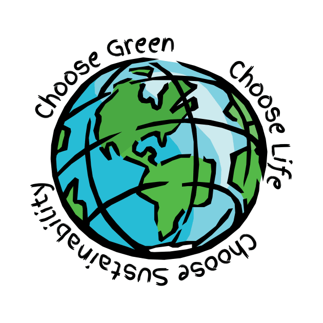 Choose Green, Choose Life, Choose Sustainability by Maestro Mainframe