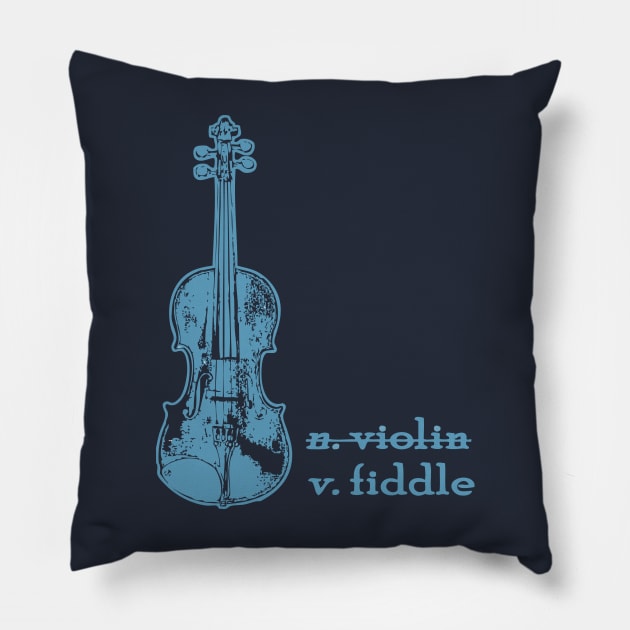 Fiddle, Not a Violin in Teal Pillow by Compassandbliss