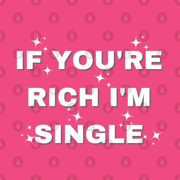 if you're rich i'm single by mdr design