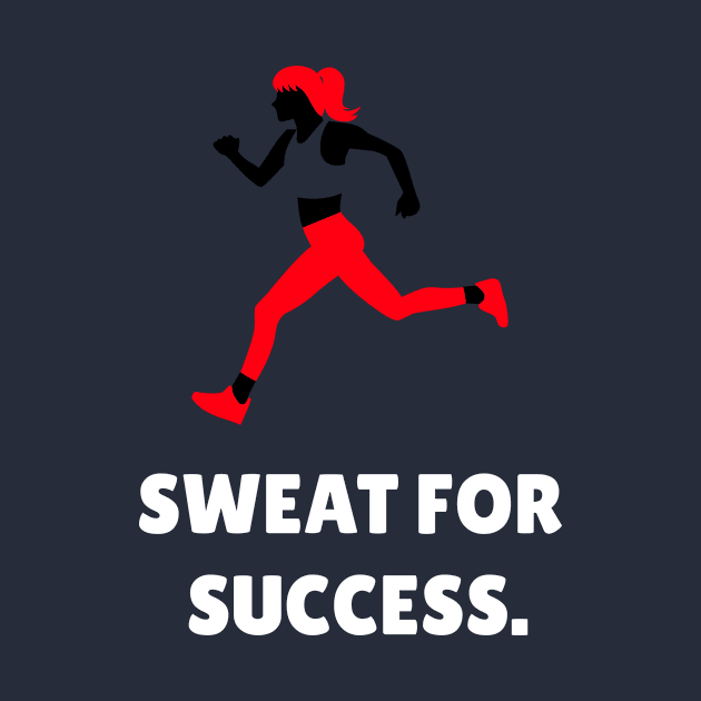 Sweat For Success Workout by TheFireInsideTeeShop