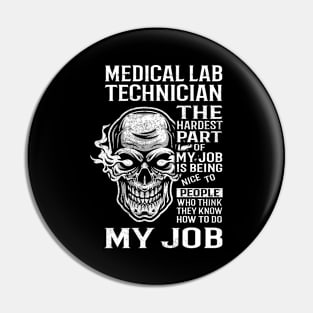 Medical Lab Technician T Shirt - The Hardest Part Gift Item Tee Pin