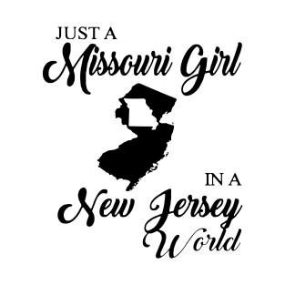 Just A Missouri Girl In A New Jersey World Mom T-Shirt