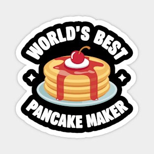 Funny World's Best Pancake Maker Design Magnet