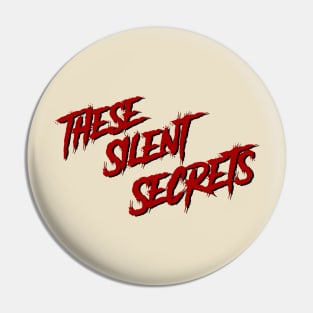 These Silent Secrets (In Red) Pin