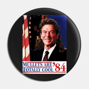 Ronald Reagan 40th president mullets are cool bootleg Pin