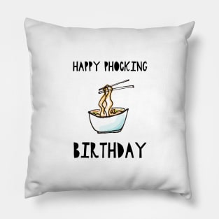 Happy Phocking Birthday Pillow