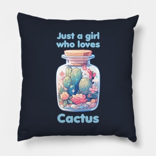 Just a girl who loves Cactus Pillow